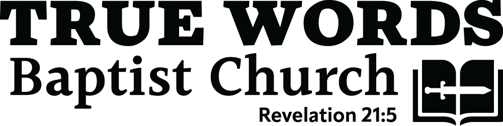 True Words Baptist Church — Revelation 21:5